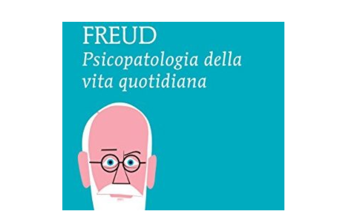 Psicopatologia della vita quotidiana Freud