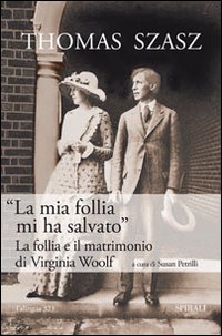 La mia follia mi ha salvato – Un libro su Virginia Woolf